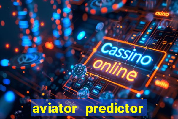 aviator predictor v4.0 apk download